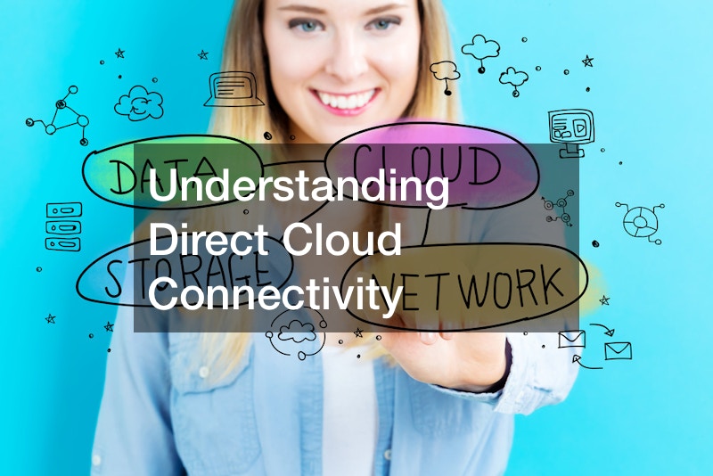 Understanding Direct Cloud Connectivity